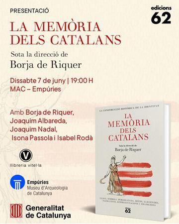 Dissabte 7/6, a les 19:00h: Presentació de "La memòria dels catalans", sota la direcció de Borja de Riquer  | 