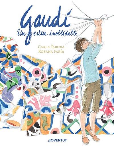 Gaudí, un estiu inoblidable | 9788426148384 | Faría Arapé, Rosana / Tabora Salvini, Carla