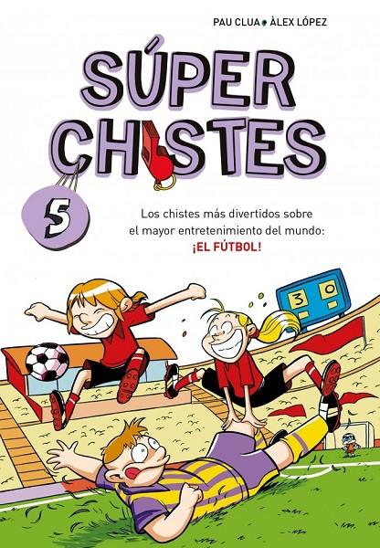 Súper Chistes 5 - Los chistes más divertidos sobre el mayor entretenimiento del | 9788410298781 | Clua, Pau / López, Àlex
