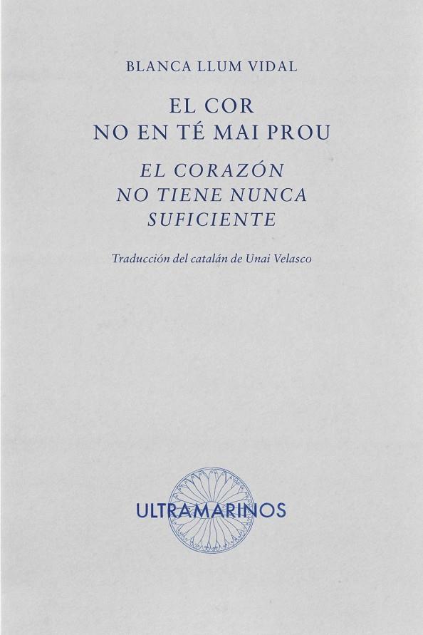 El cor no en té mai prou · El corazón no tiene nunca suficiente | 9788412816310 | Llum Vidal, Blanca
