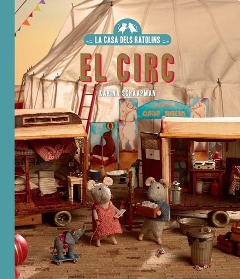 La casa dels ratolins, volum 5: El circ (Nova edició) | 9788410323186 | Schaapman, Karina