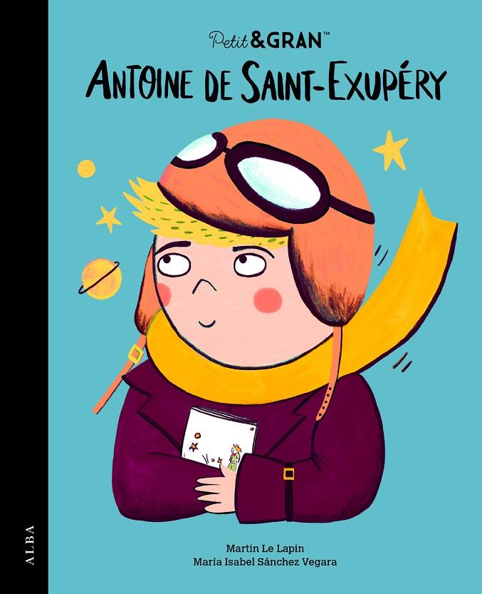 Petit&Gran Antoine de Saint-Exupéry | 9788411781985 | Sánchez Vegara, María Isabel