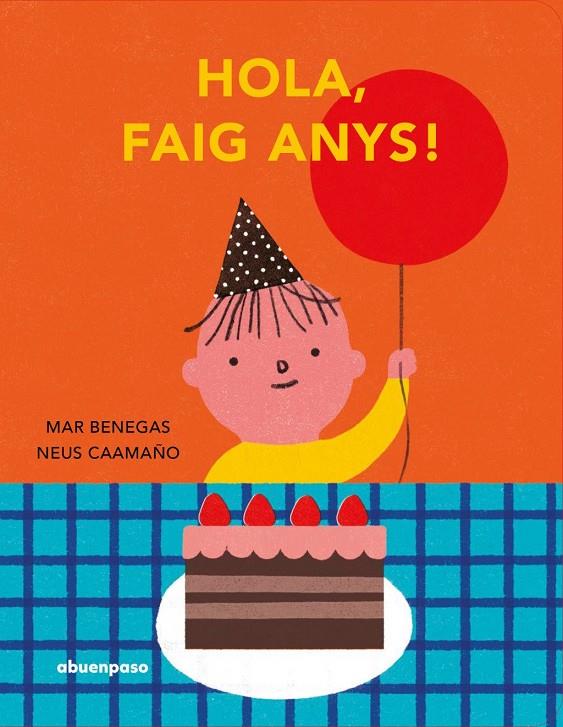 Hola, faig anys! | 9788410016491 | Benegas, Mar / Caamano, Neus