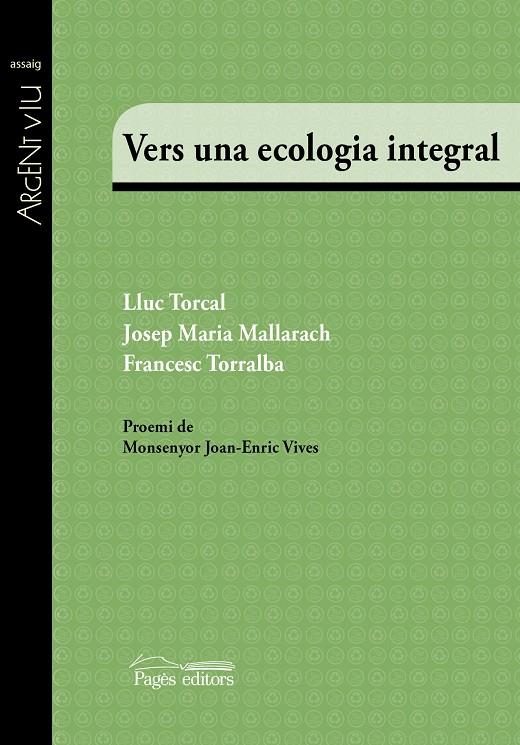 Vers una ecologia integral | 9788499758510 | Mallarach Carrera, Josep Maria / Torcal Sierra, Lluc / Torralba Roselló, Francesc