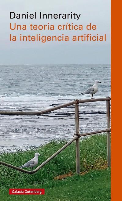 Una teoría crítica de la inteligencia artificial- rústica | 9791388019685 | Innerarity, Daniel