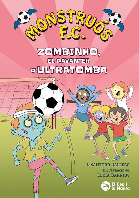 Monstruós F.C. Zombinho, el davanter d'ultratomba | 9791387876296 | Santoro Gallego, J.