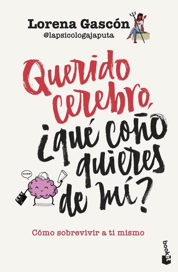 Querido cerebro, ¿qué coño quieres de mí? | 9788427054752 | , Lorena Gascón @lapsicologajaputa