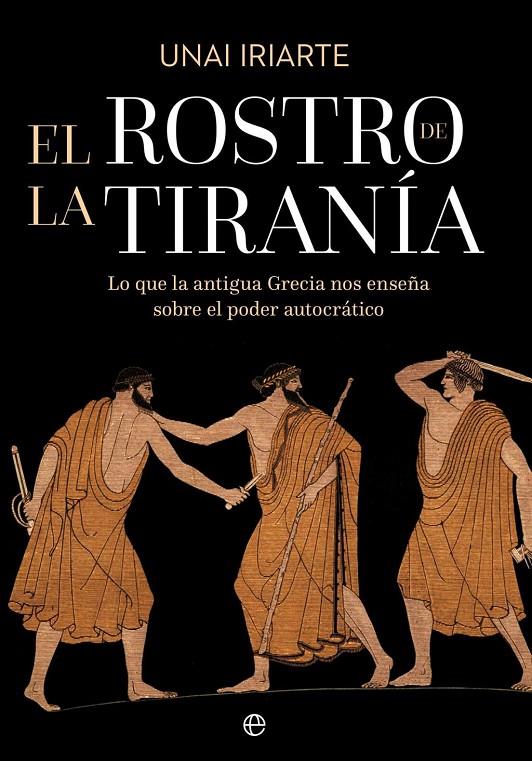El rostro de la tiranía | 9788410942301 | Iriarte, Unai