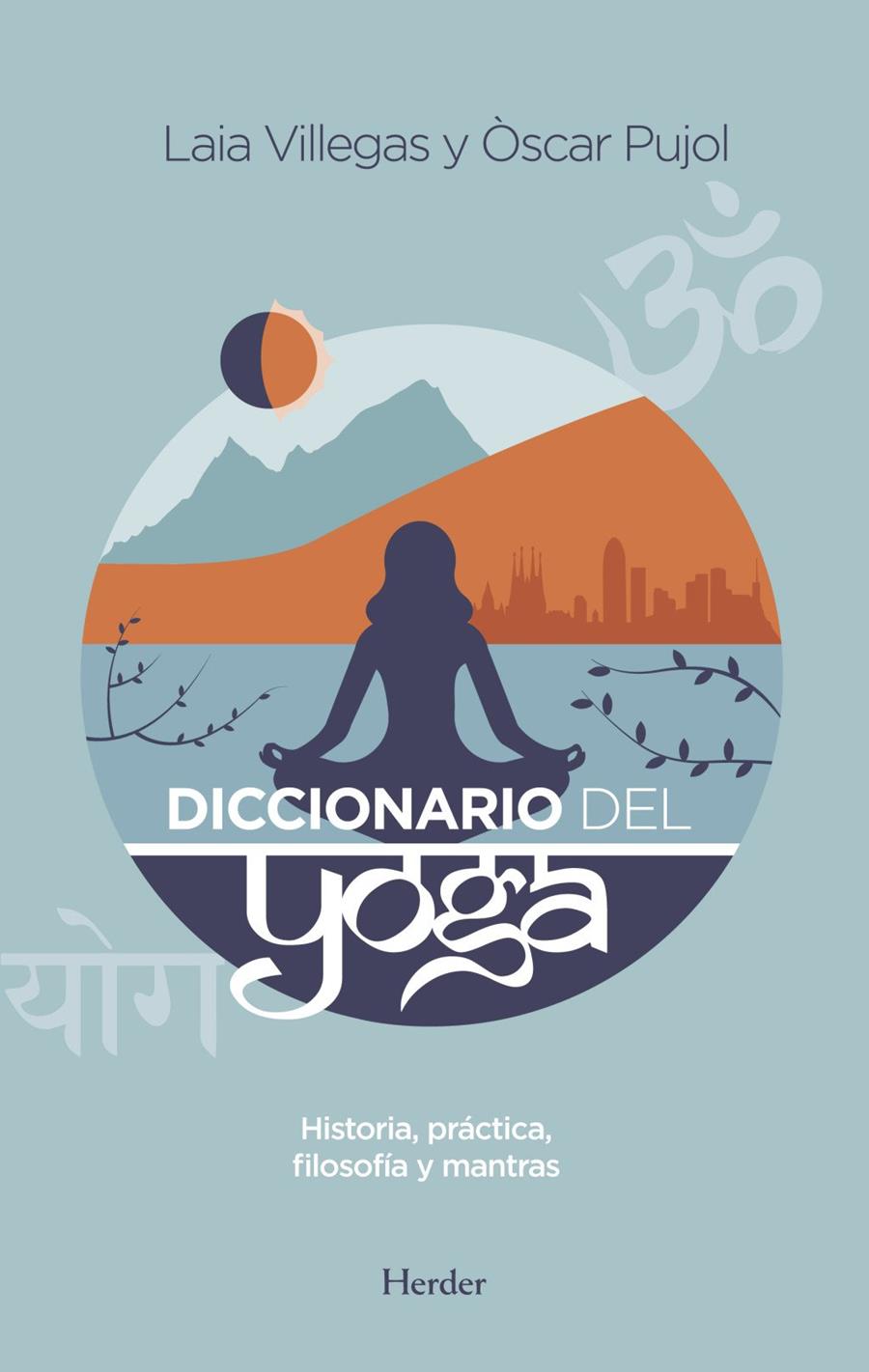 Diccionario del yoga | 9788425437700 | PUJOL RIEMBAU, OSCAR / Villegas Torras, Laia