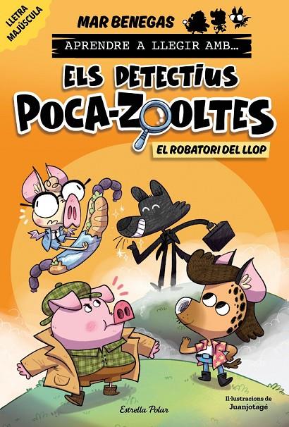 Aprendre a llegir amb Els detectius Poca-zooltes 11. El robatori del llop | 9791387783358 | Benegas, Mar