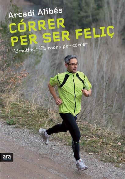 Córrer per ser feliç | 9788492907540 | Alibés Riera, Arcadi