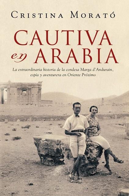 Cautiva en Arabia | 9788401034589 | CRISTINA MORATÓ