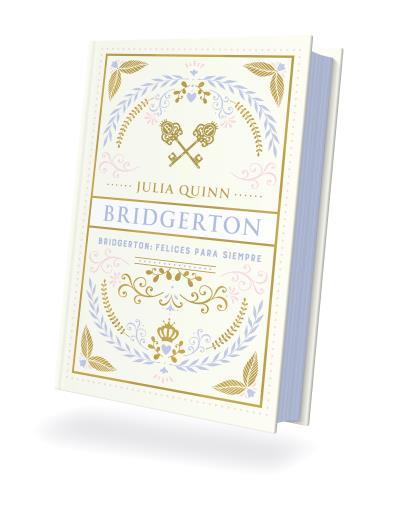 Bridgerton: Felices para siempre | 9788410391253 | , Julia Quinn /  JULIA, QUINN
