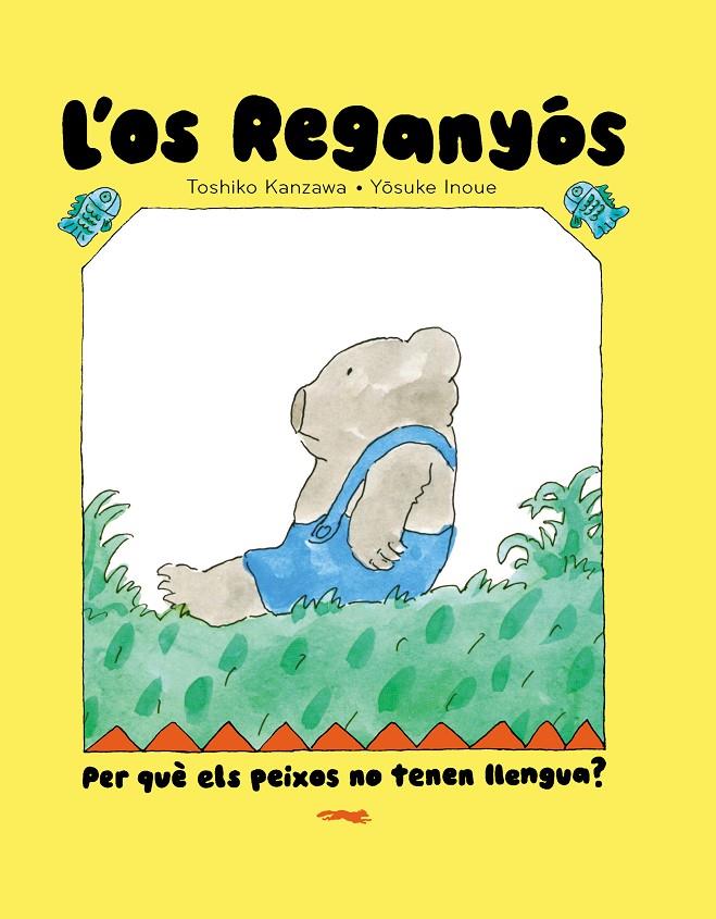 L'os Reganyós. Per què els peixos no tenen llengua? | 9788412970067 | Toshiko Kanzawa