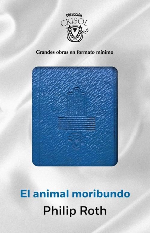 El animal moribundo (Crisolín 2015) | 9788403501270 | Roth, Philip