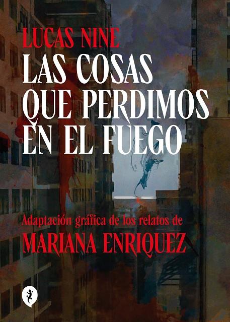 Las cosas que perdimos en el fuego | 9788419409256 | Enriquez, Mariana / Nine, Lucas