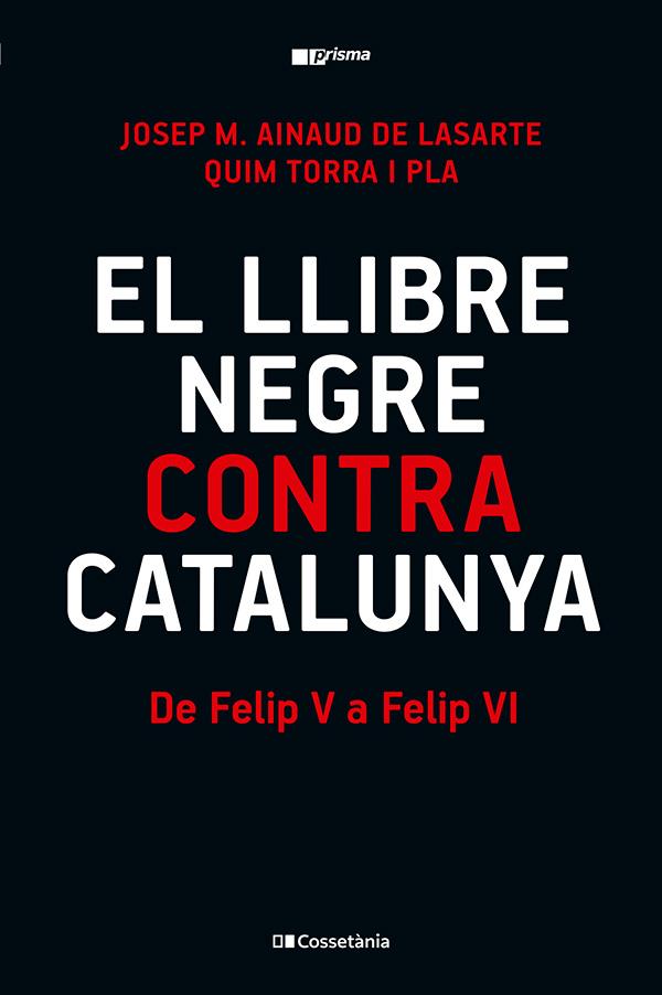 El llibre negre contra Catalunya | 9788413565309 | Ainaud de Lasarte, Josep M. / Torra i Pla, Quim