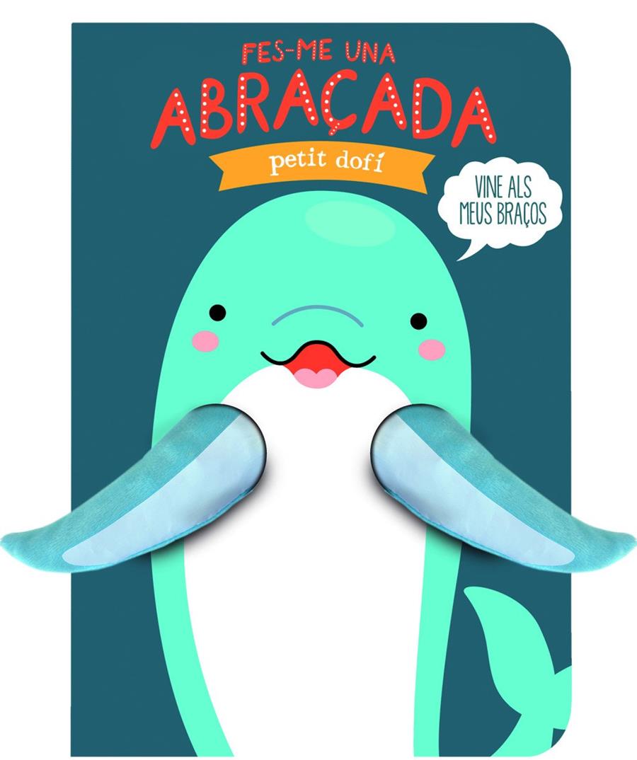 Fes-me una abraçada petit dofí | 9791399049695 | , ImageBooks