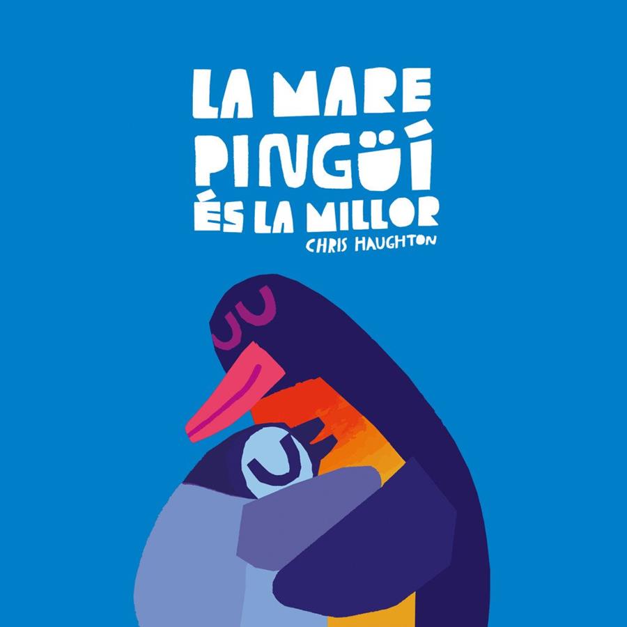 La Mare Pingüí és la millor (Llibre de cartró) | 9788419607652 | , Chris Haughton / , Chris Haughton