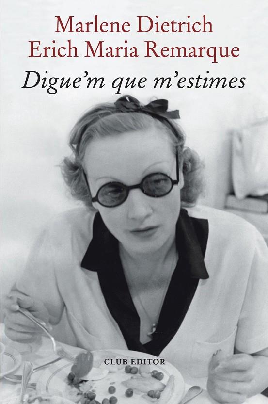 Digue'm que m'estimes | 9788473294898 | Remarque, Erich Maria / Dietrich, Marlene