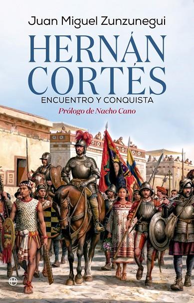 Hernán Cortés. Encuentro y conquista | 9788410943230 | Zunzunegui, Juan Miguel