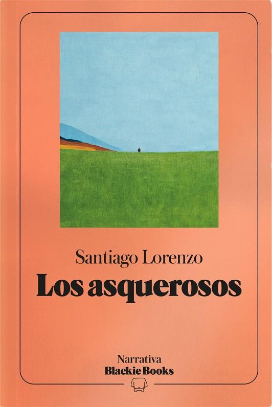 Los asquerosos (colección Narrativa Blackie Books) | 9791388154744 | Lorenzo, Santiago