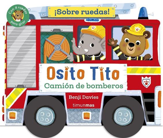 Osito Tito. ¡Sobre ruedas! Camión de bomberos | 9788408304289 | Davies, Benji
