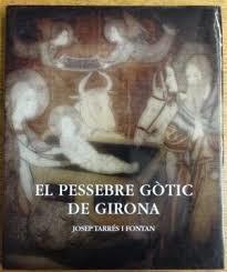 El pessebre gòtic de Girona | 9788484961925 | Josep Tarrés i Fontan