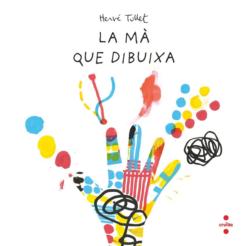 La mà que dibuixa | 9788466157537 | Tullet, Hervé