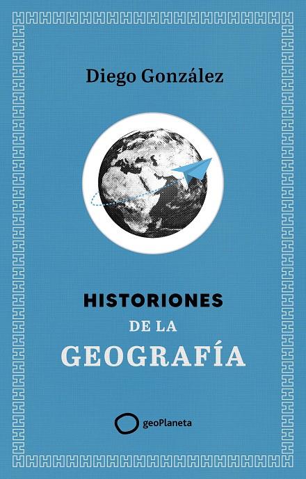 Historiones de la geografía | 9788408299394 | González, Diego