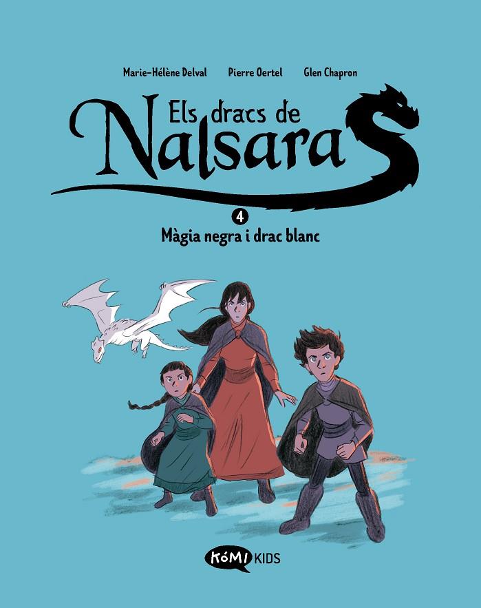 Els dracs de Nalsara 4. Màgia negra i drac blanc | 9788419183767 | Delval, Marie-Hélène / Oertel, Pierre