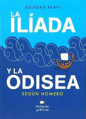 ILIADA Y LA ODISEA SEGUN HOMERO, LA | 9786075276571 | Bravi, Soledad