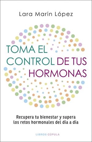 Toma el control de tus hormonas | 9788448042134 | Marín López, Lara
