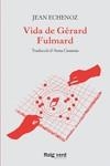 Vida de Gérard Fulmard | 9788417925635 | Echenoz, Jean