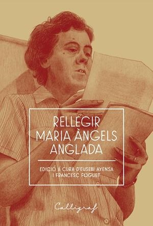 Rellegir Maria Àngels Anglada | 9788412212310 | Eusebi Ayensa/ Francesc  Foguet