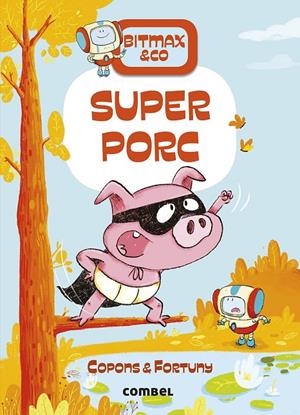 Super Porc. Bitmax & Co 2 | 9788491016380 | Copons & Fortuny