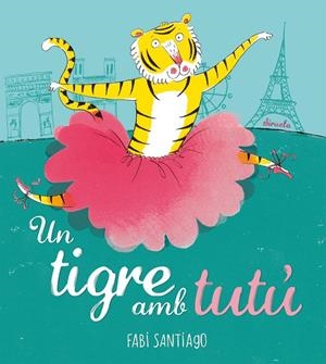 Un tigre amb tutú | 9788418708985 | Santiago, Fabi