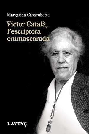 Víctor Català, l escriptora emmascarada | 9788416853366 | Margarida Casacuberta