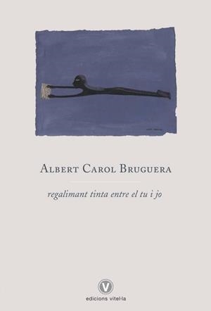 Regalimant tinta entre el tu i jo | 9788412001709 | Albert Carol Bruguera