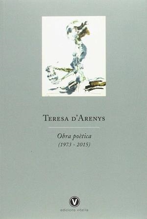 Teresa d Arenys. Obra poètica (1973 - 2015) | 9788494383939 | M. Teresa Bertran