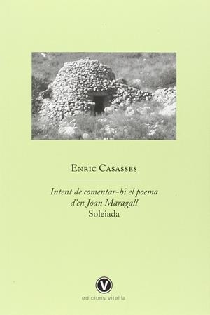 Intent de comentar-hi el poema d'en Joan Maragall Soleiada | 9788493851491 | Enric Casasses