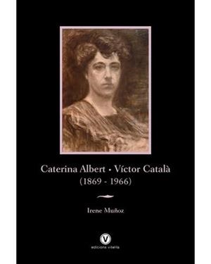 Caterina Albert - Victor Catala (1869-1966) | 9788494383922 | Irene Muñoz