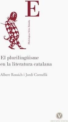 El plurilingüisme en la literatura catalana | 9788493851460 | Albert Rossic, Jordi Cornellà