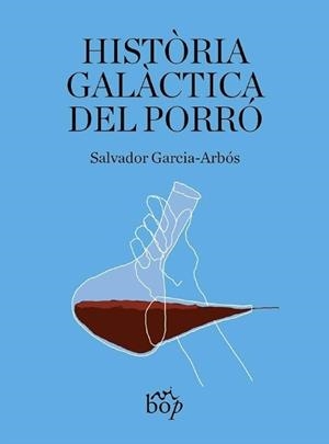 Història galàctica del porró | 9788412800067 | Garcia-Arbós, Salvador