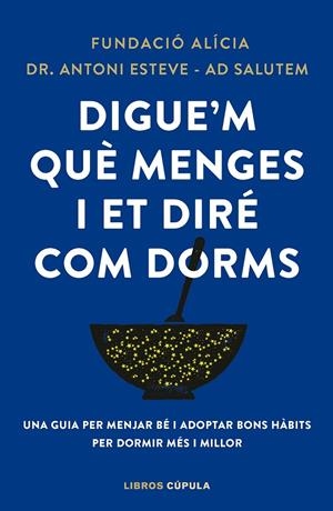 Digue'm què menges i et diré com dorms | 9788448042523 | Fundación Alícia / Dr. Antoni Esteve-AdSalutem