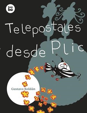Telepostales desde Plic | 9788483439890 | Roldán Devetach, Gustavo