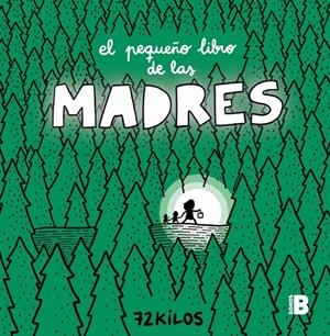 El pequeño libro de las madres | 9788466681117 | 72 Kilos