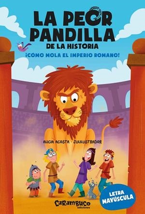 La peor pandilla de la historia. ¡Cómo mola el Imperio romano! | 9788410252226 | Acosta, Alicia