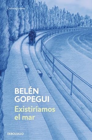 Existiríamos el mar | 9788466379137 | Gopegui, Belén