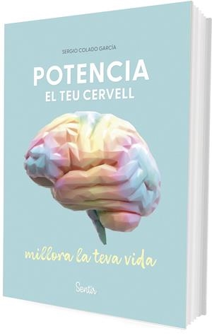 Potencia el teu cervell, millora la teva vida | 9788426740106 | Colado García, Sergio